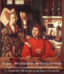 Der Heilige Eligius - Berufspatron der Goldschmiede